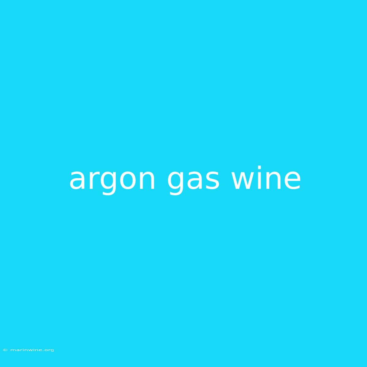 Argon Gas Wine