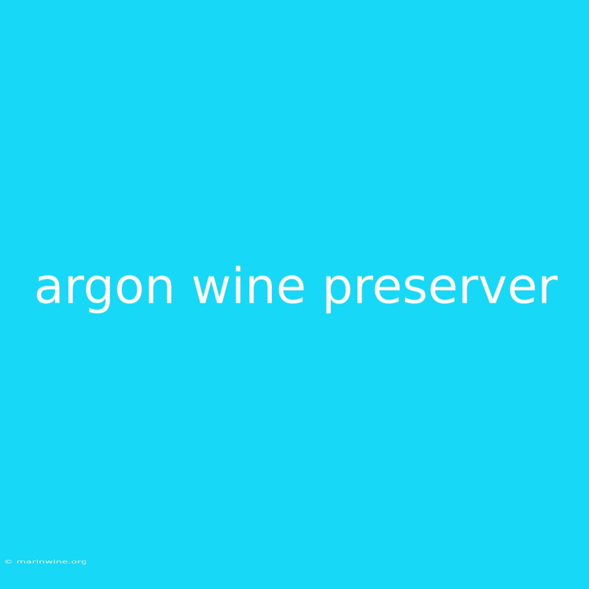 Argon Wine Preserver