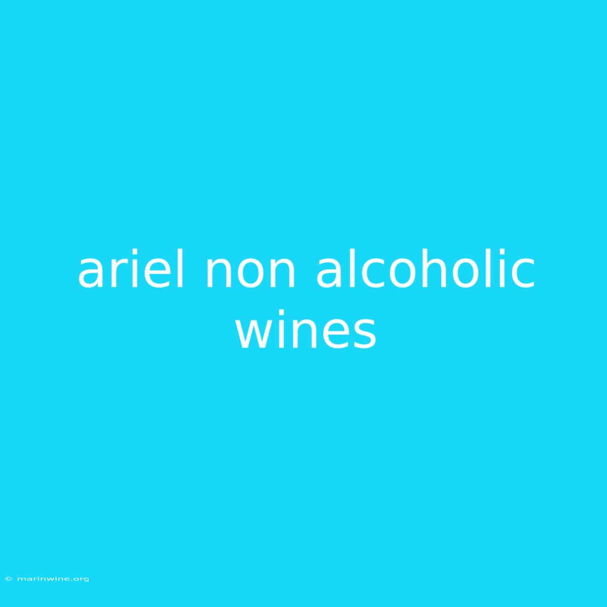 Ariel Non Alcoholic Wines