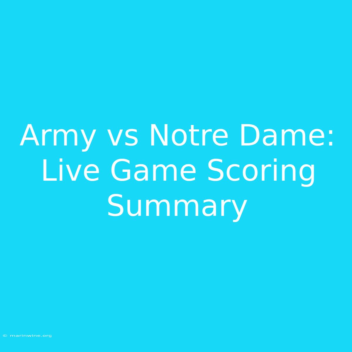 Army Vs Notre Dame: Live Game Scoring Summary