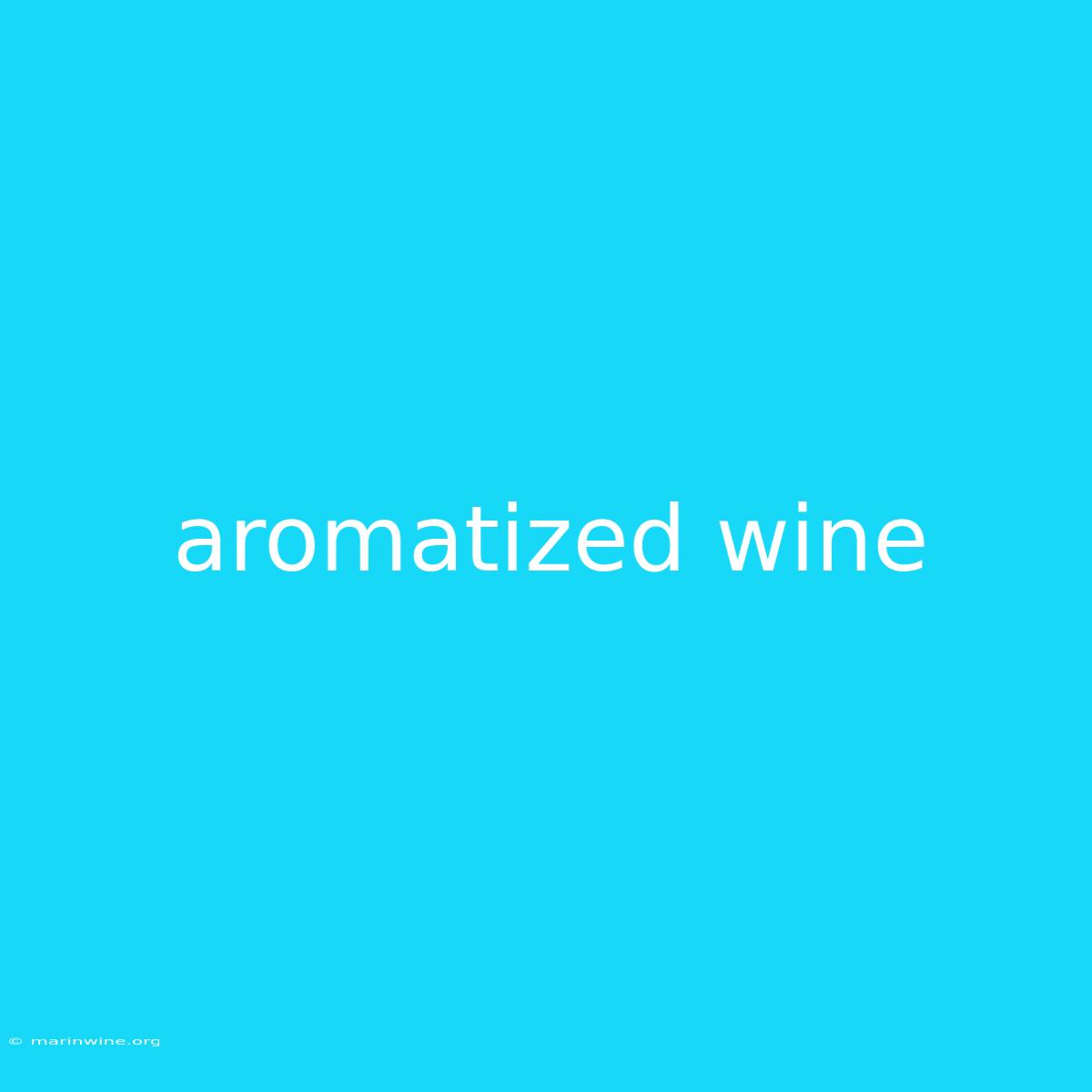 Aromatized Wine