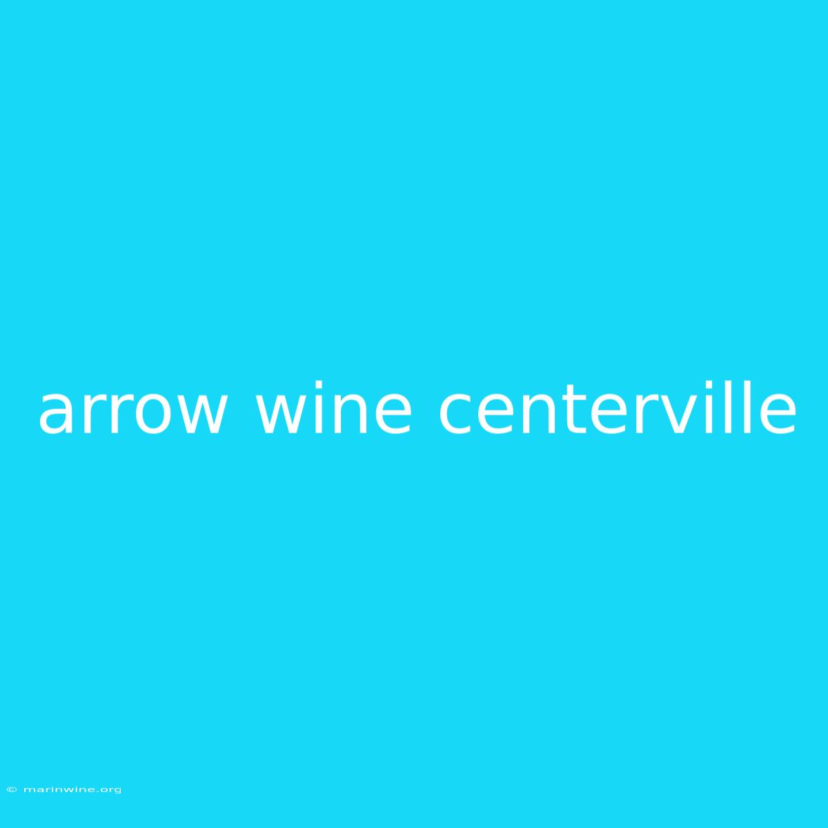 Arrow Wine Centerville