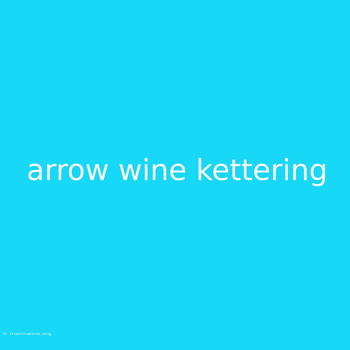 Arrow Wine Kettering