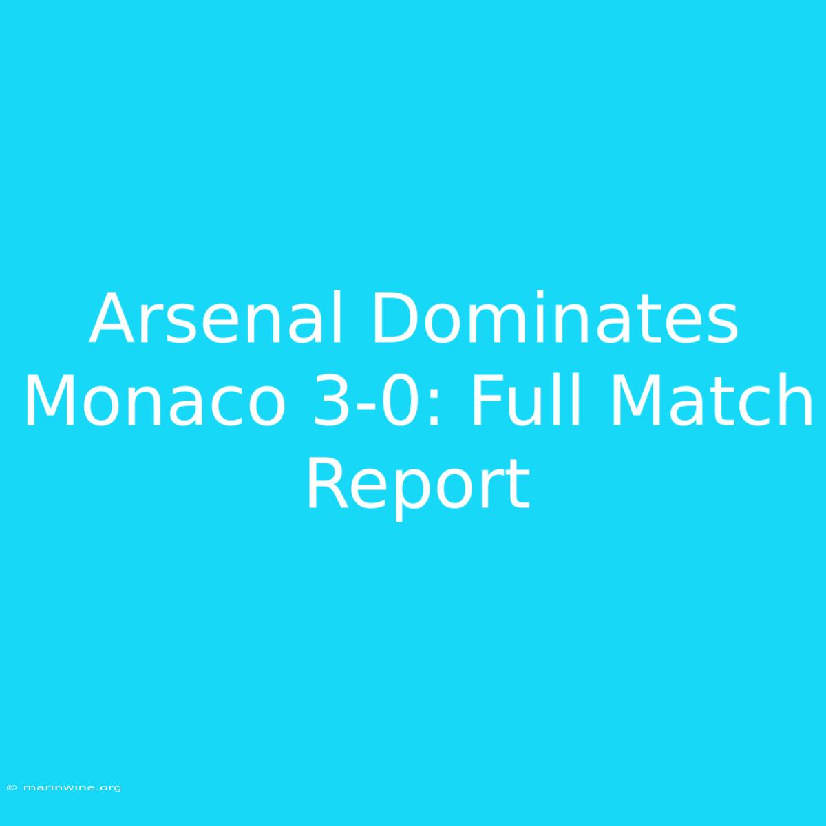 Arsenal Dominates Monaco 3-0: Full Match Report