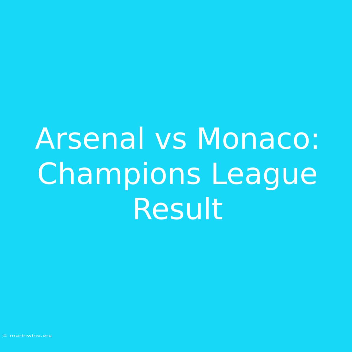 Arsenal Vs Monaco: Champions League Result