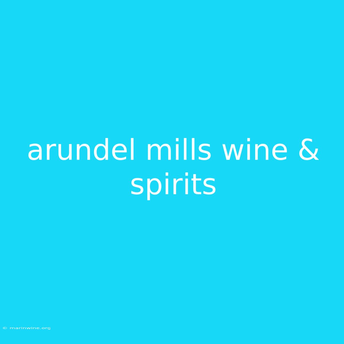 Arundel Mills Wine & Spirits