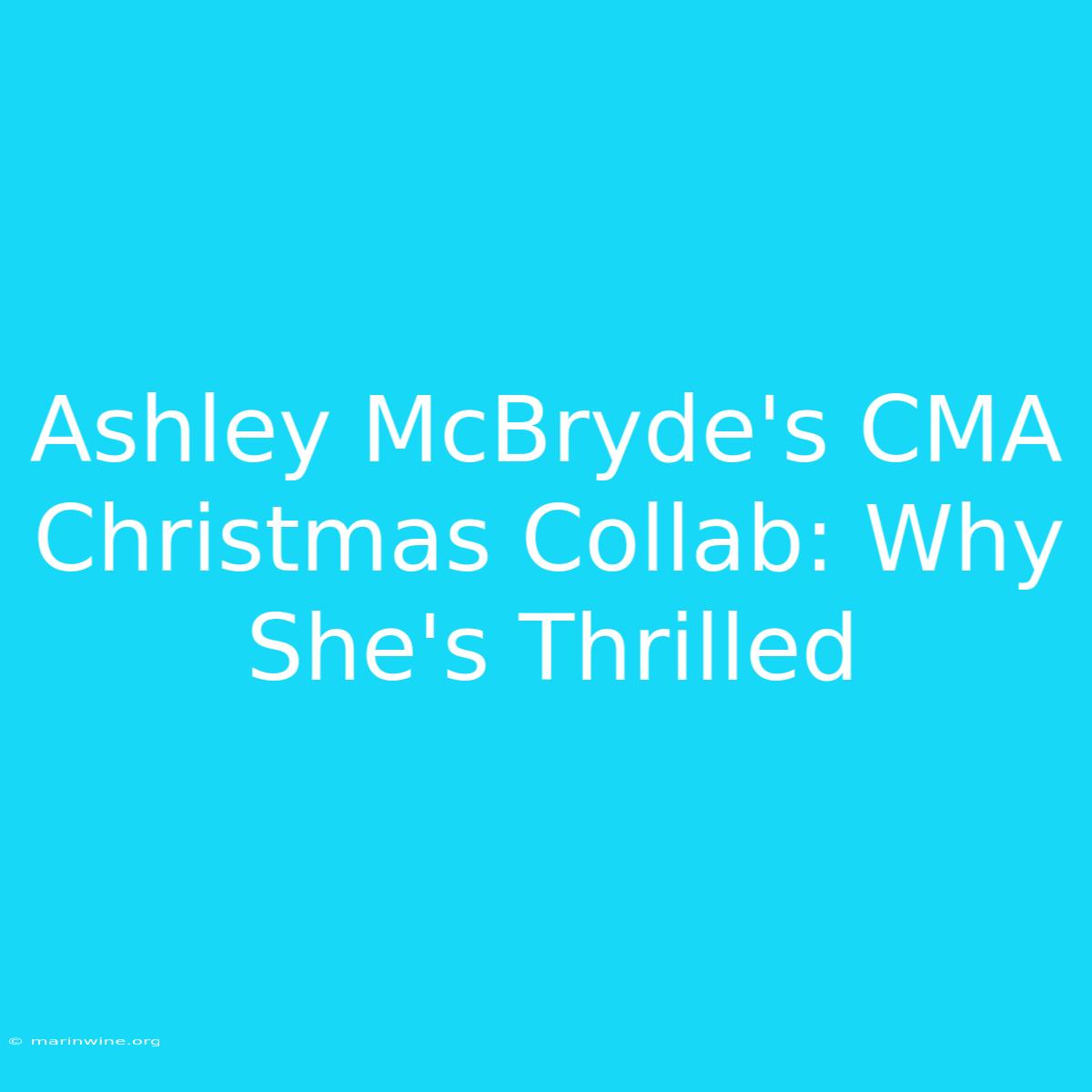 Ashley McBryde's CMA Christmas Collab: Why She's Thrilled