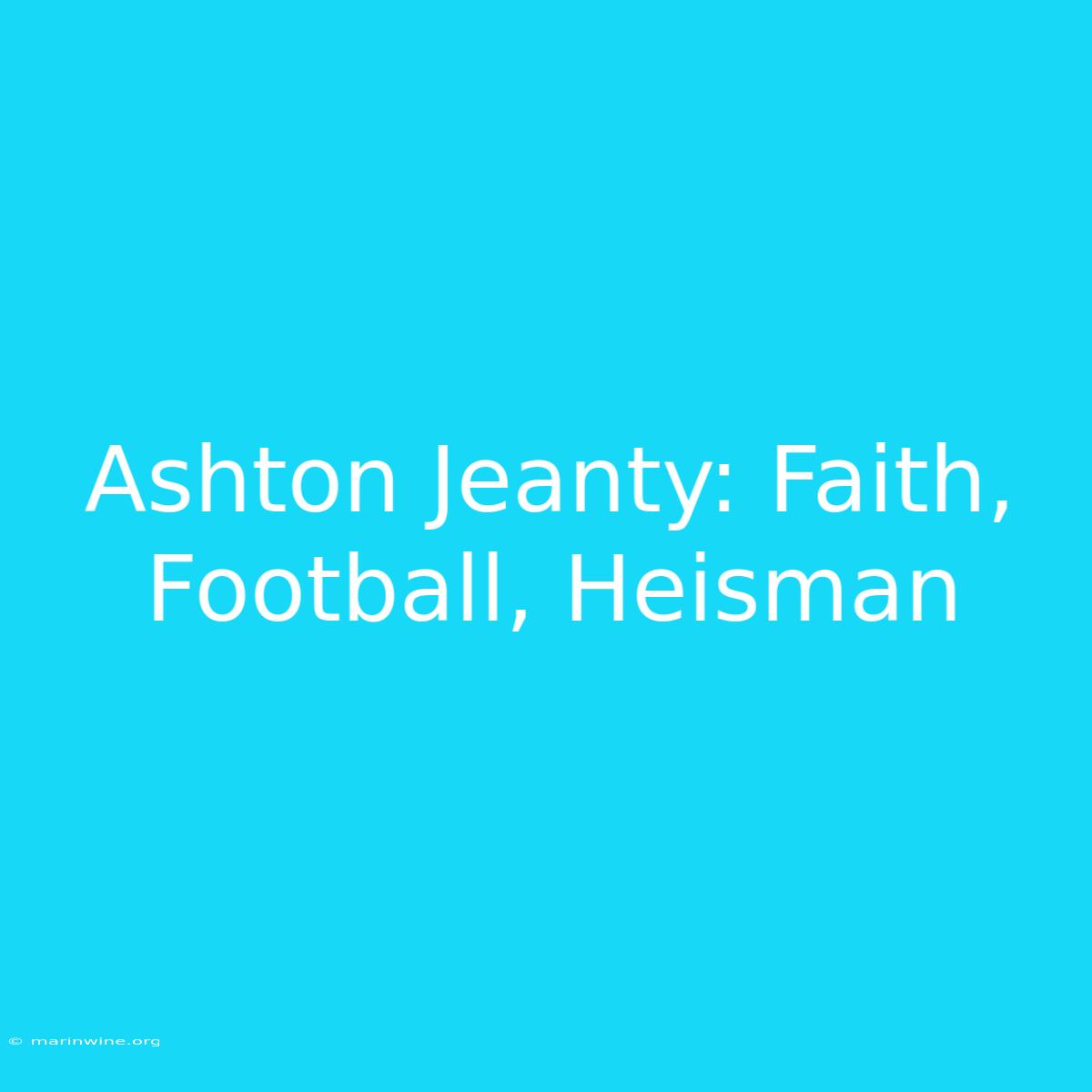 Ashton Jeanty: Faith, Football, Heisman