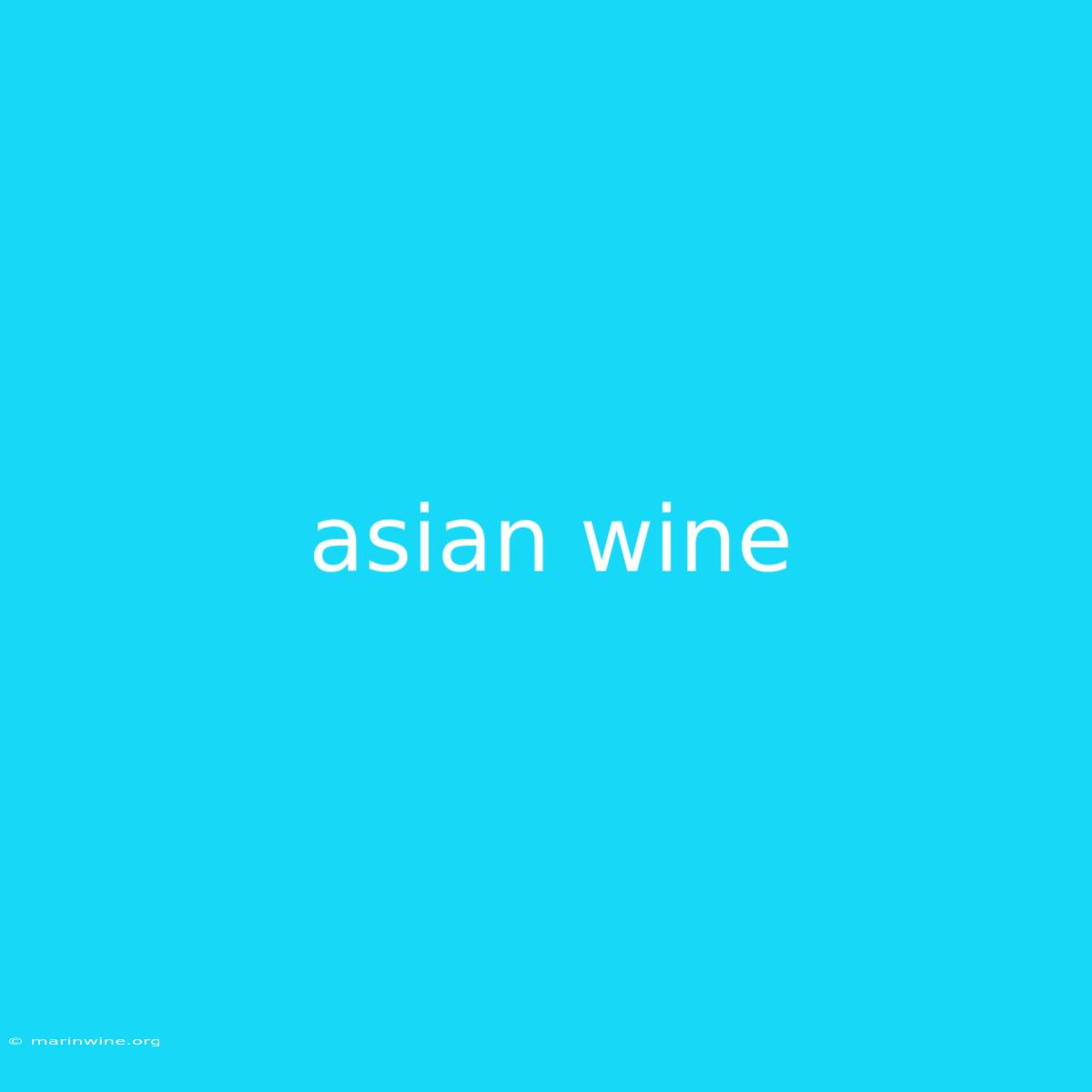 Asian Wine