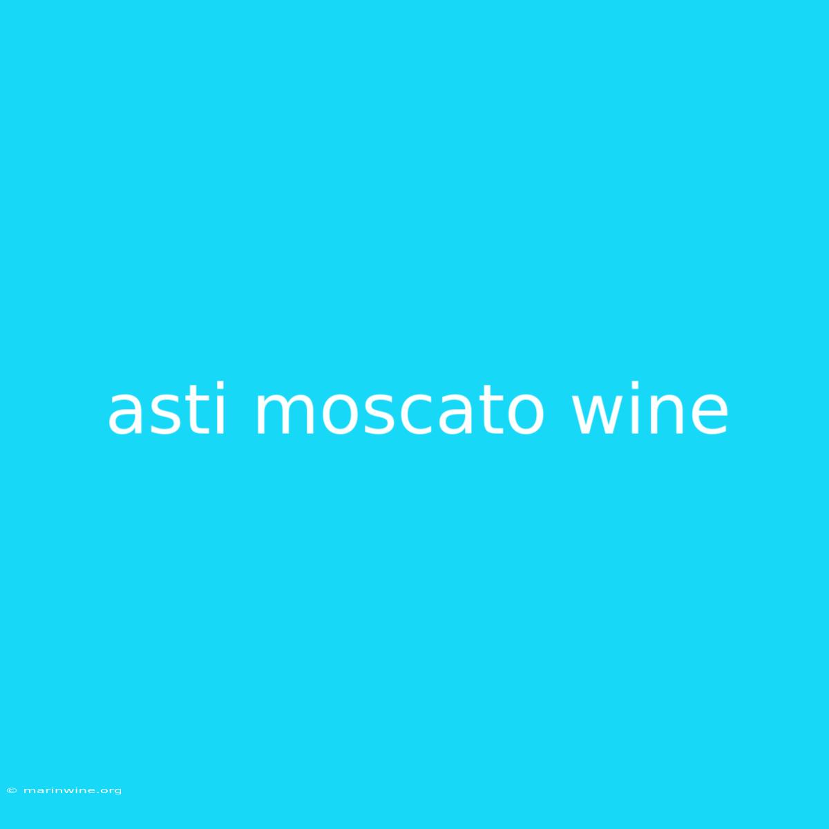 Asti Moscato Wine