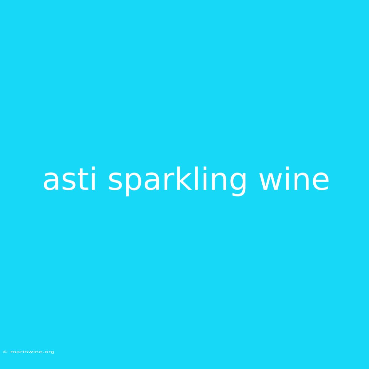 Asti Sparkling Wine