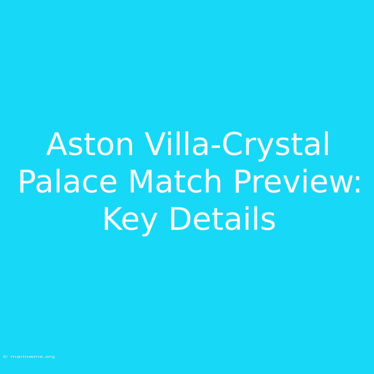 Aston Villa-Crystal Palace Match Preview: Key Details