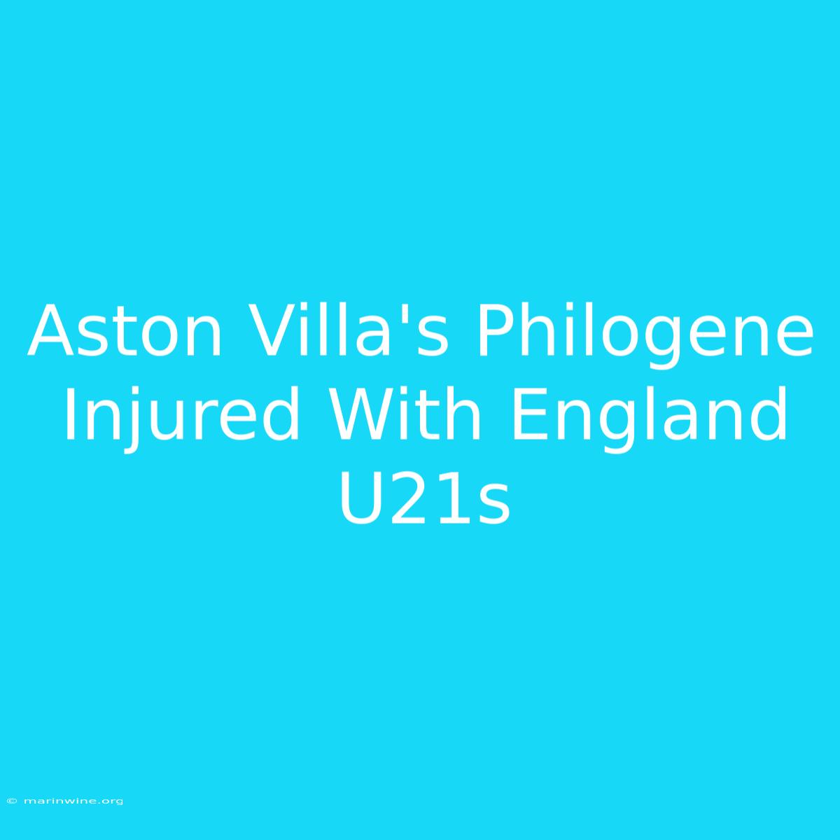 Aston Villa's Philogene Injured With England U21s