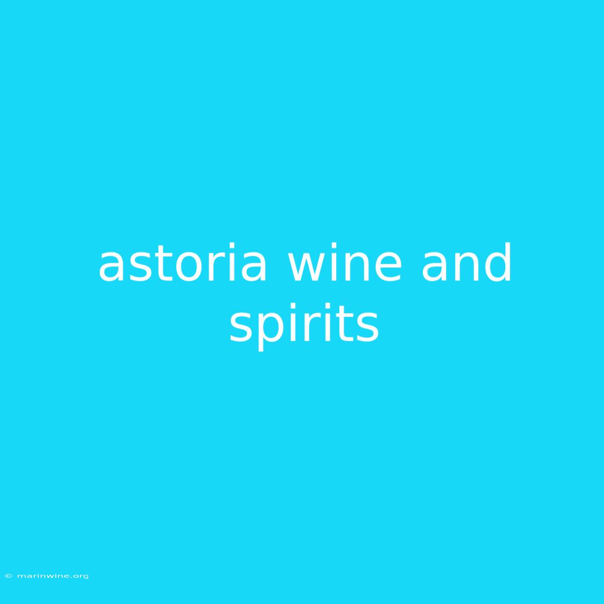 Astoria Wine And Spirits