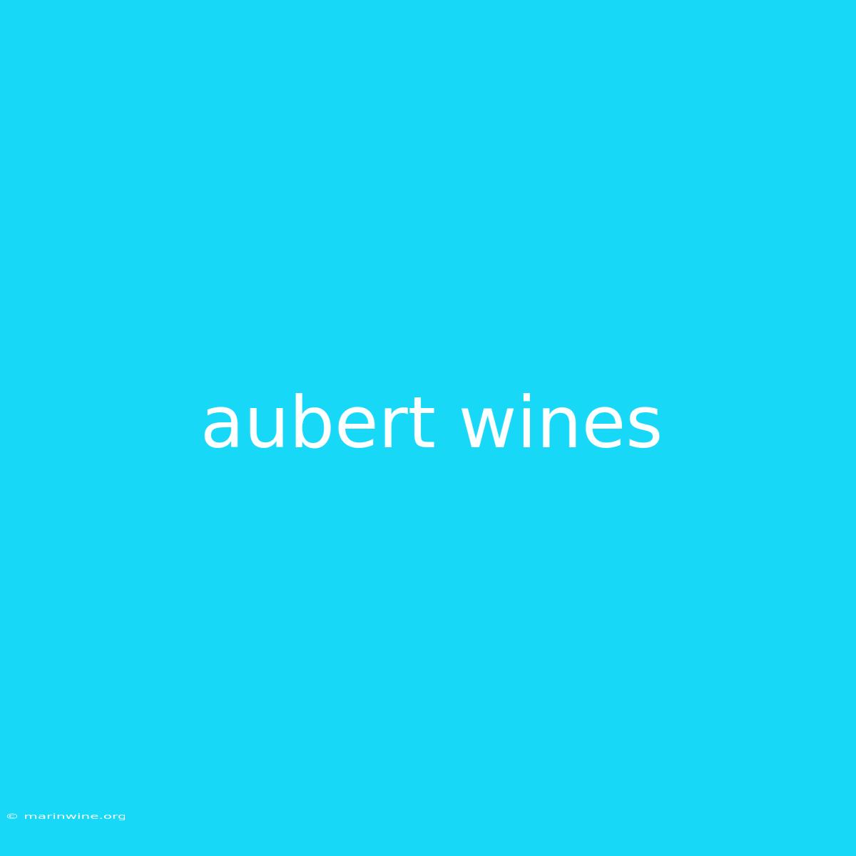 Aubert Wines