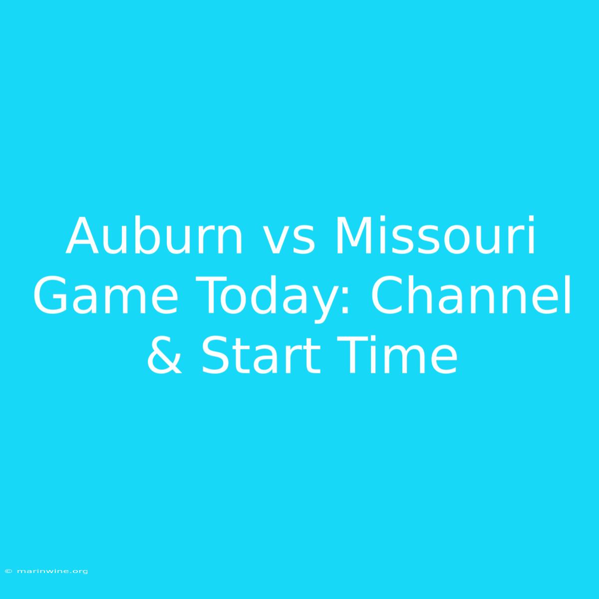 Auburn Vs Missouri Game Today: Channel & Start Time 