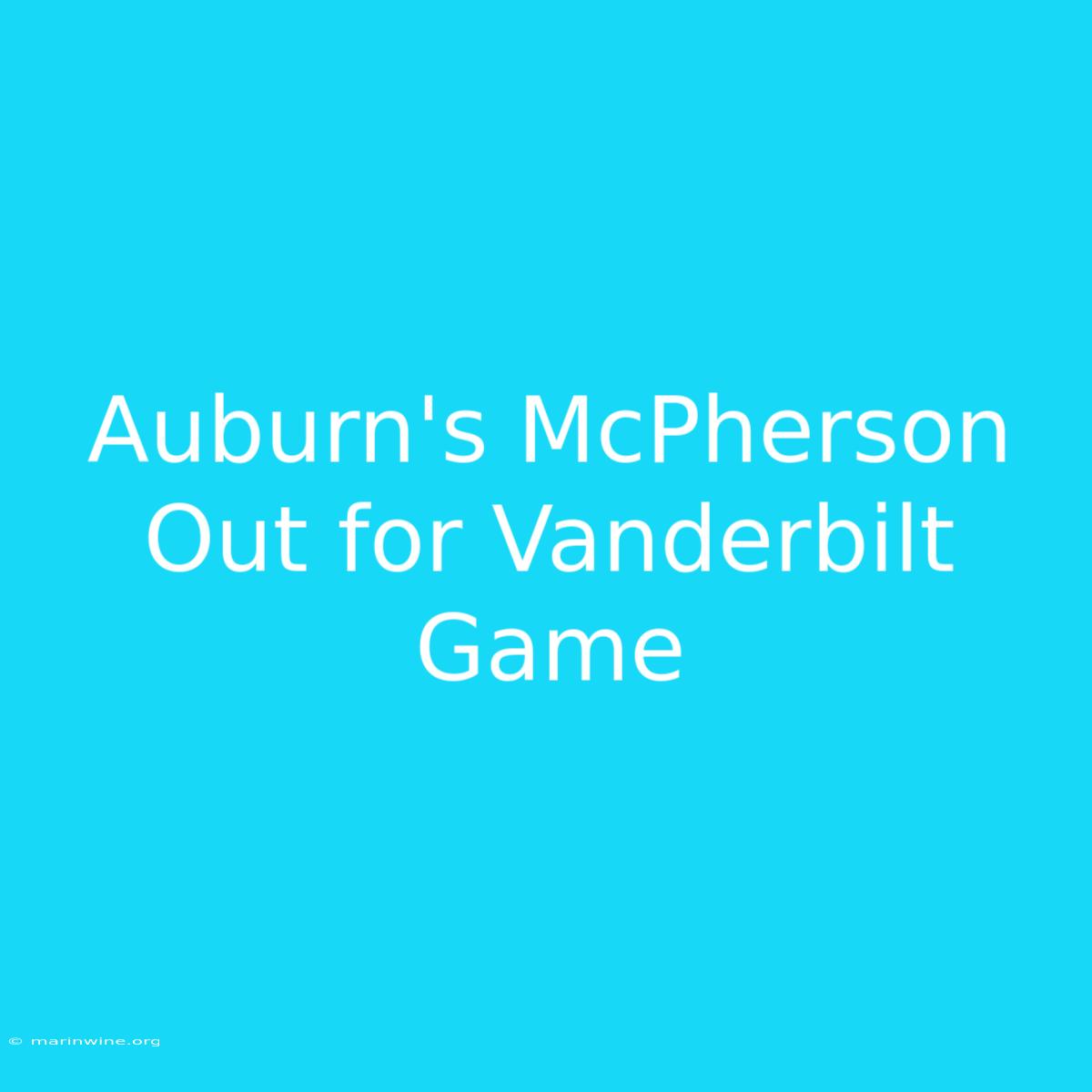 Auburn's McPherson Out For Vanderbilt Game