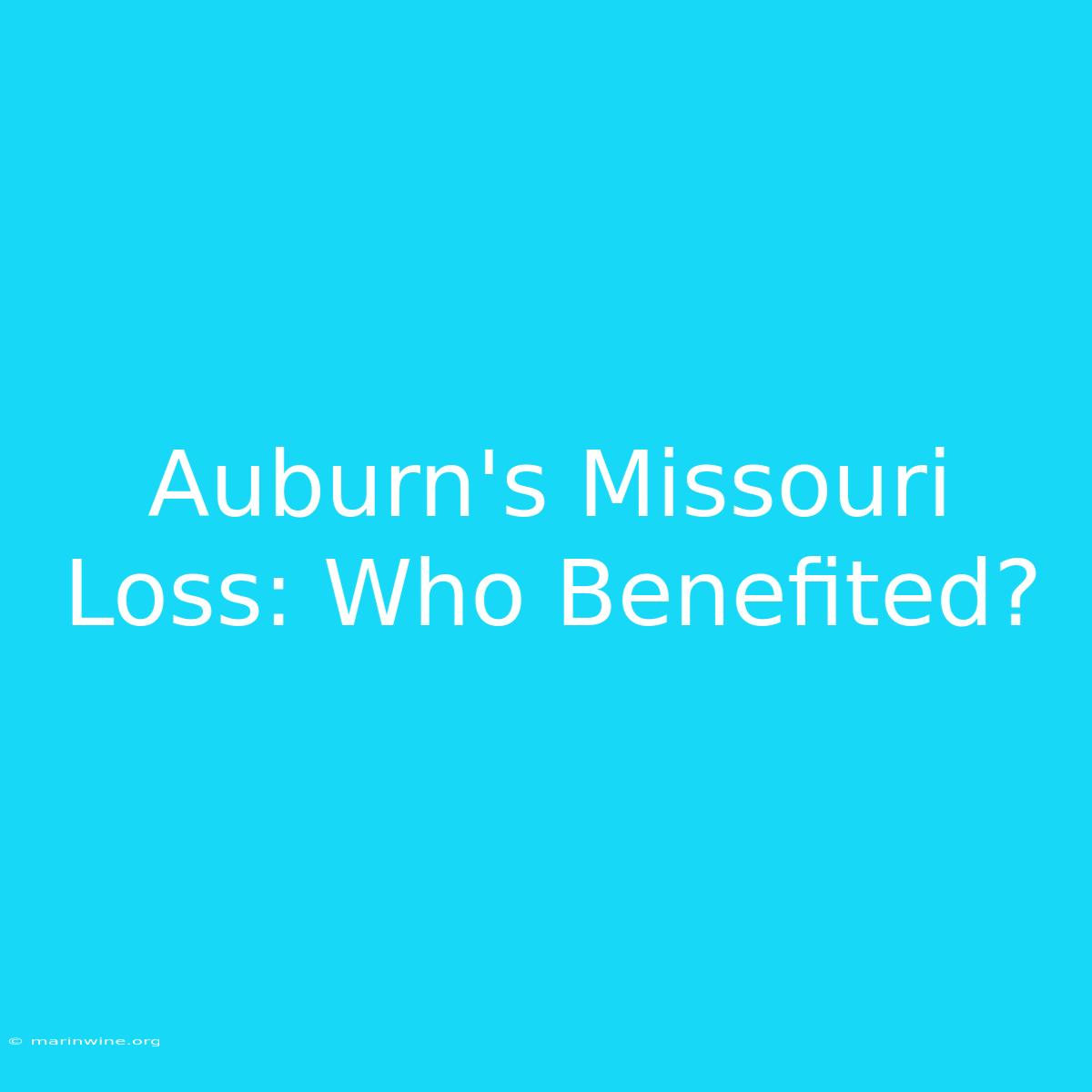 Auburn's Missouri Loss: Who Benefited? 