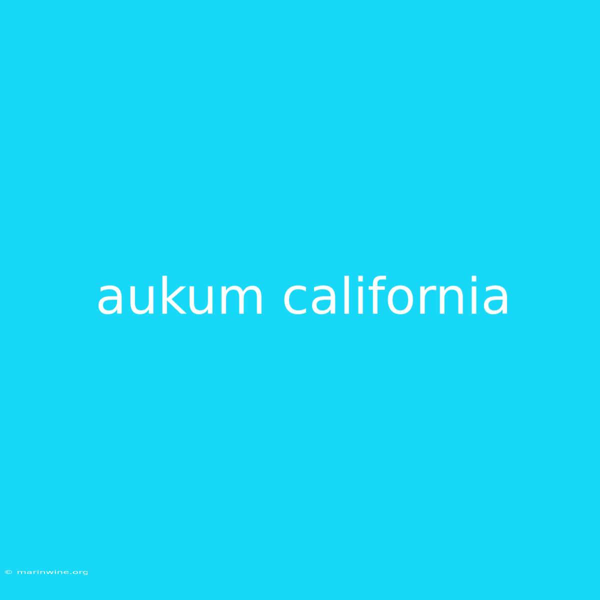 Aukum California