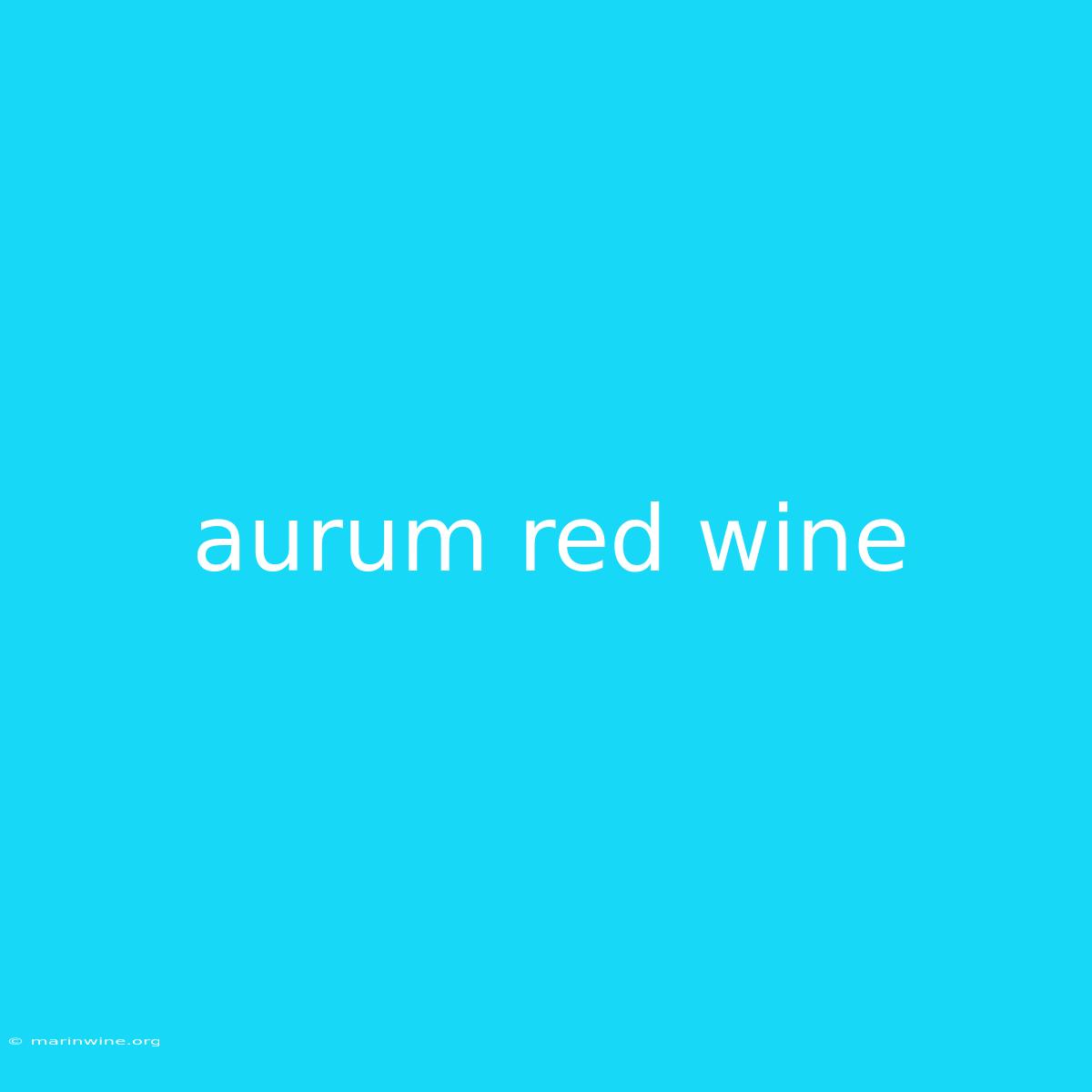 Aurum Red Wine