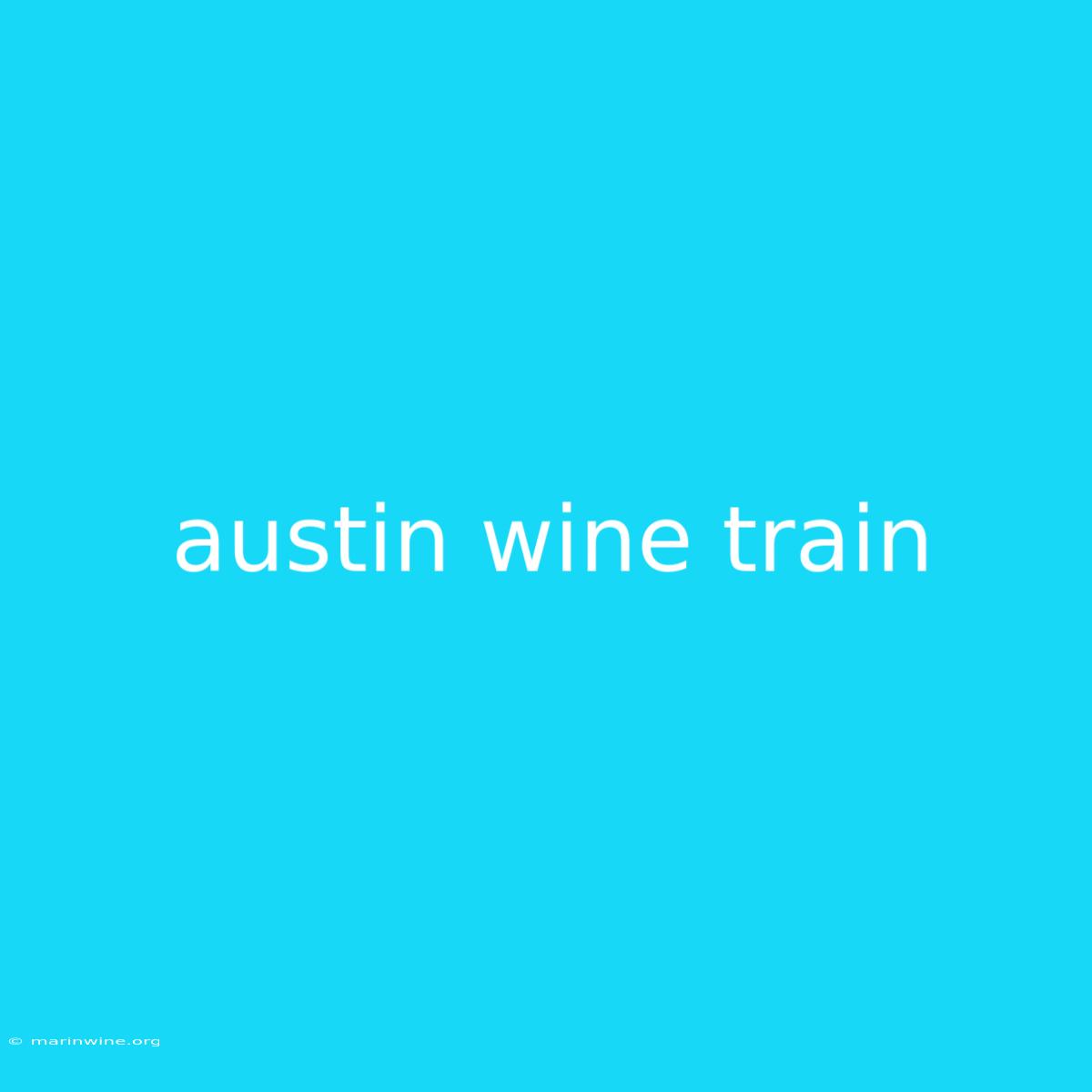 Austin Wine Train