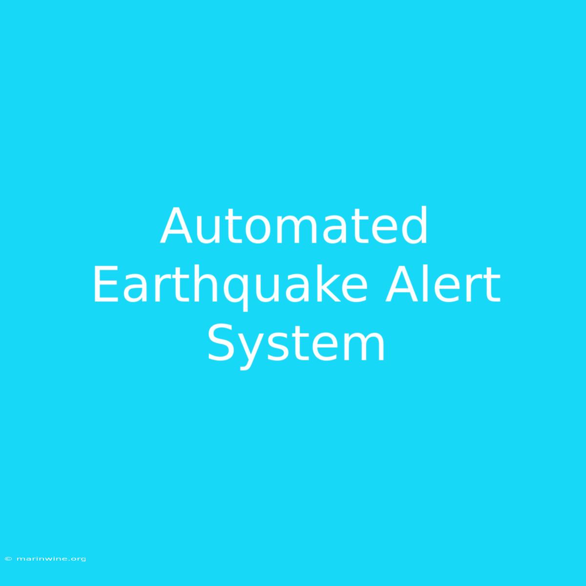 Automated Earthquake Alert System