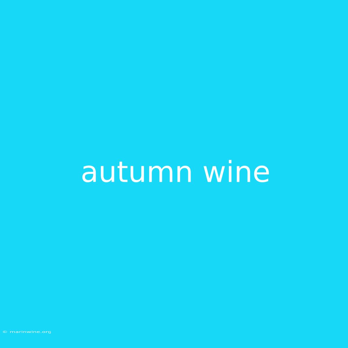 Autumn Wine