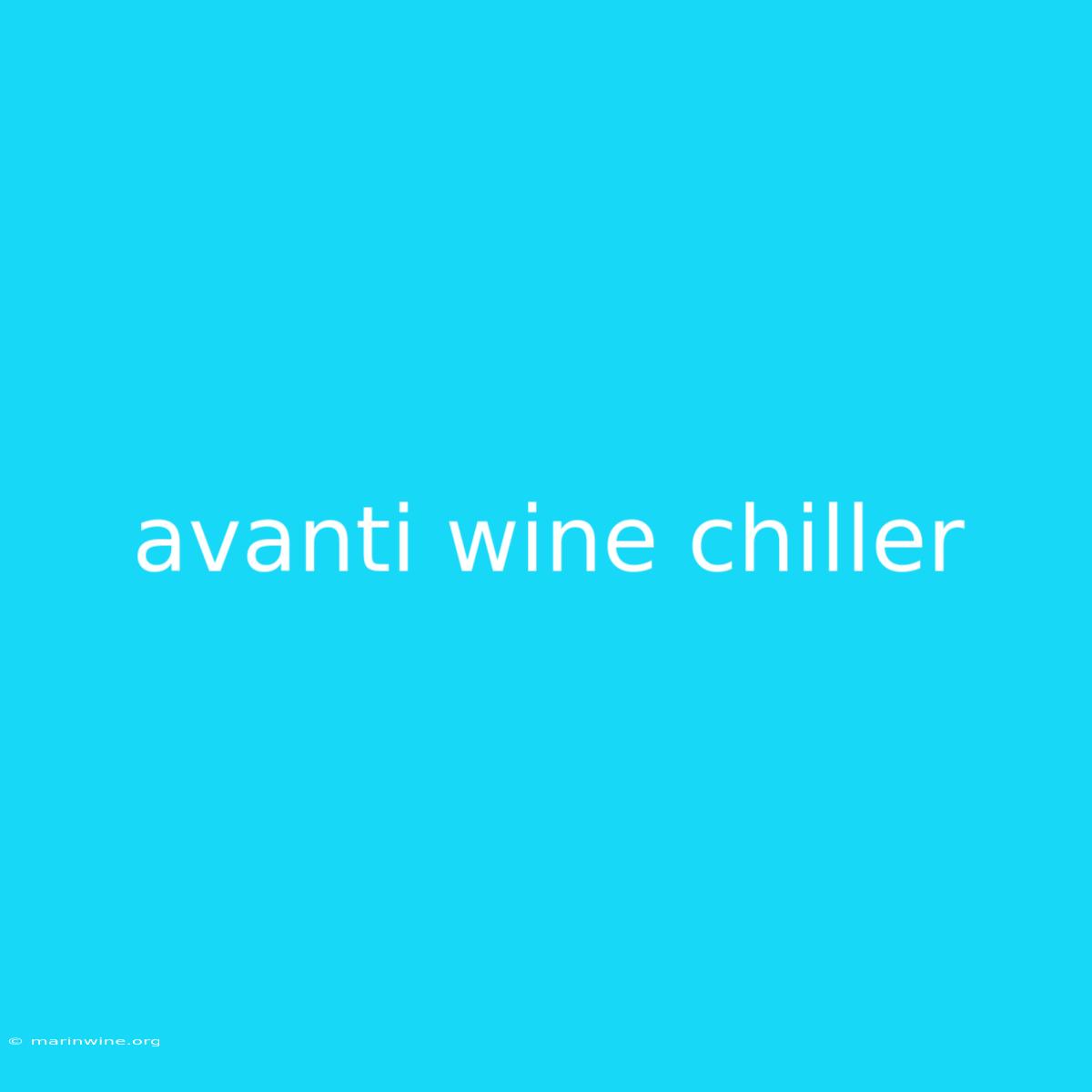 Avanti Wine Chiller