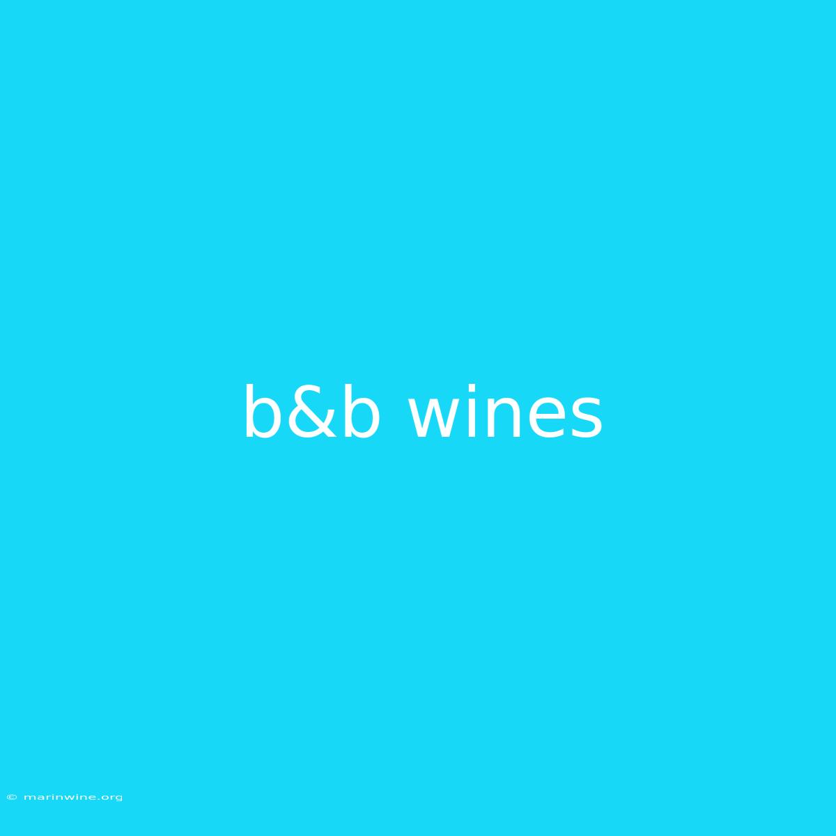 B&b Wines