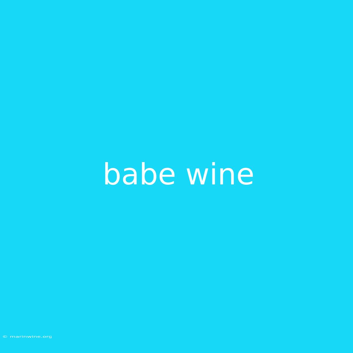 Babe Wine