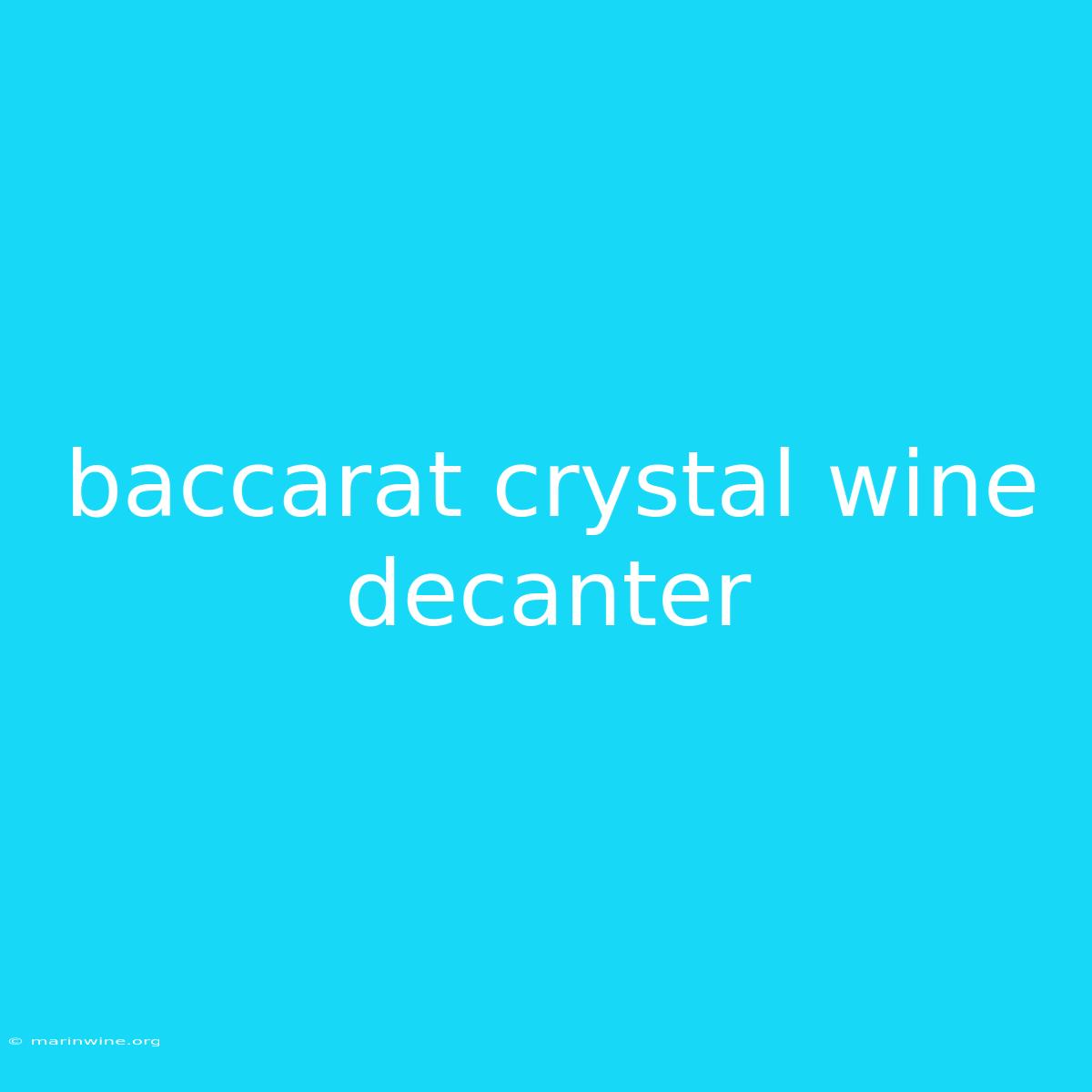 Baccarat Crystal Wine Decanter