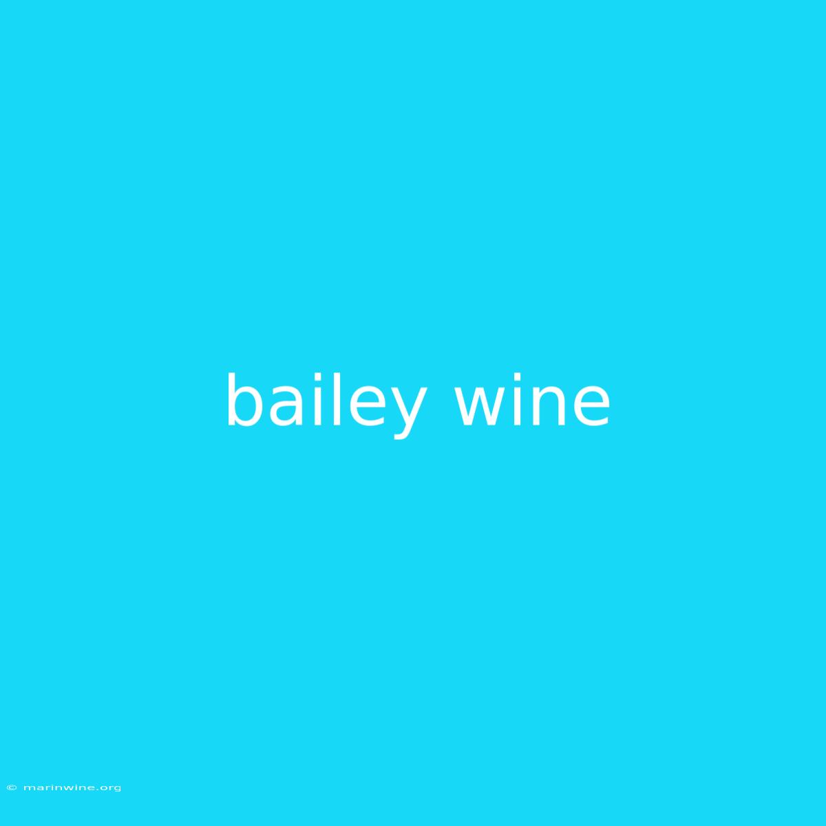 Bailey Wine