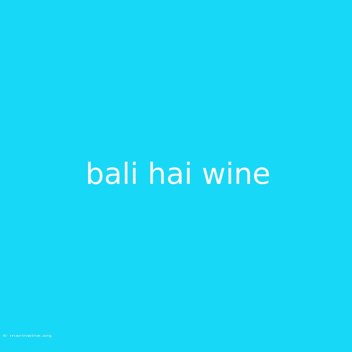 Bali Hai Wine