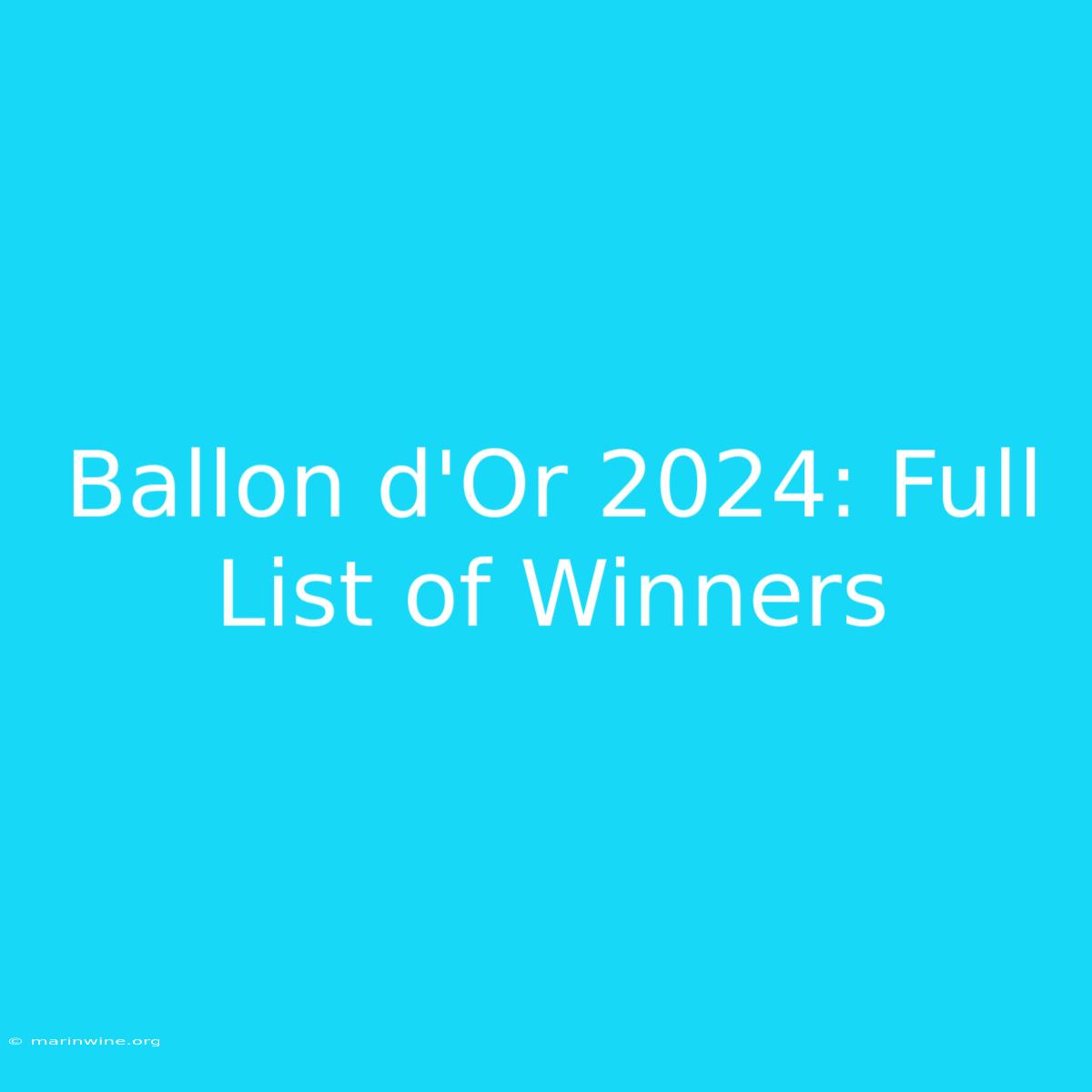 Ballon D'Or 2024: Full List Of Winners