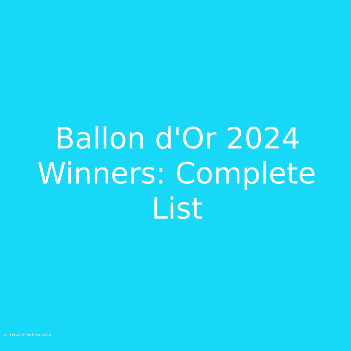 Ballon D'Or 2024 Winners: Complete List