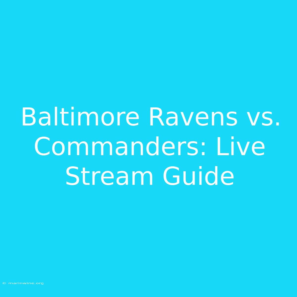 Baltimore Ravens Vs. Commanders: Live Stream Guide