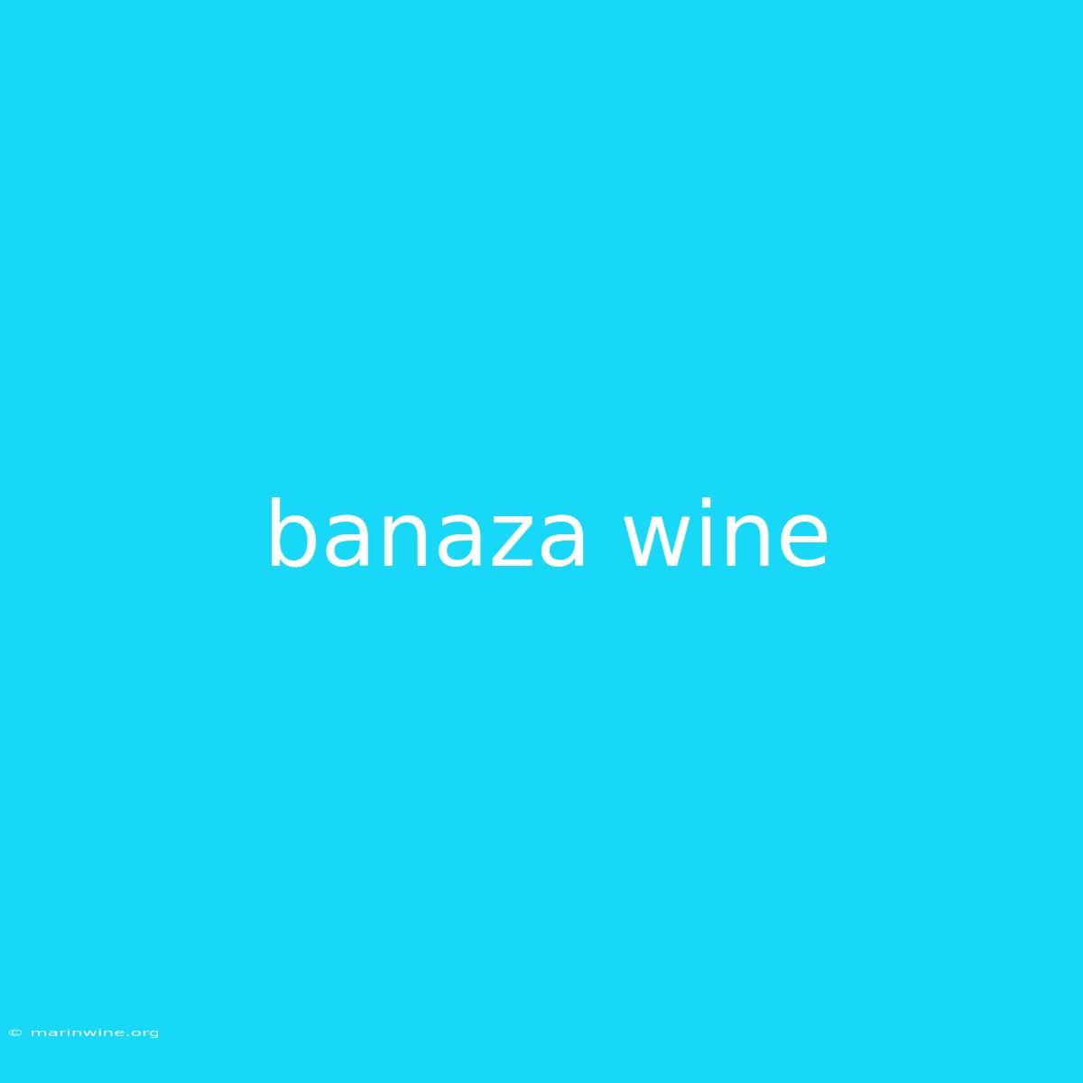 Banaza Wine