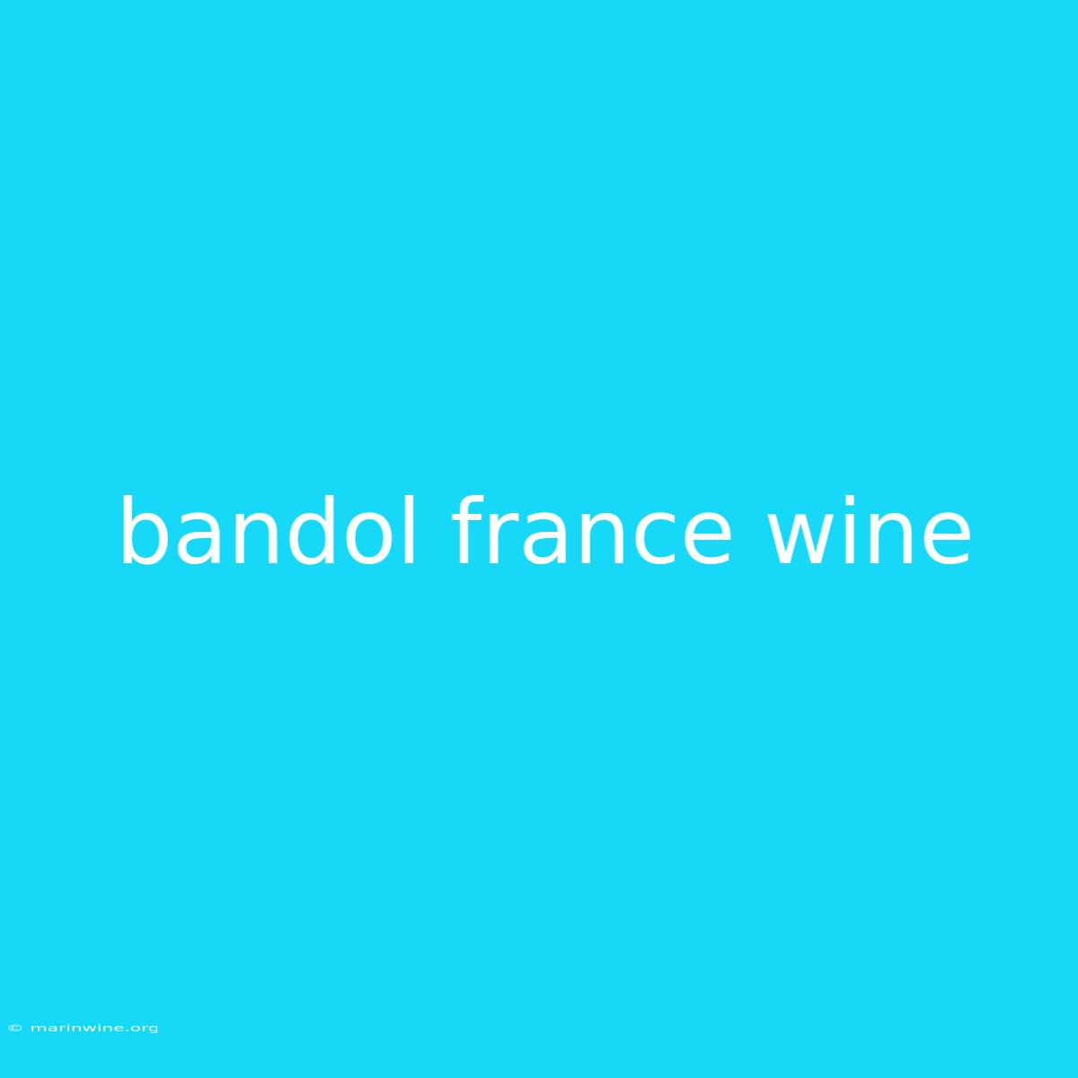 Bandol France Wine