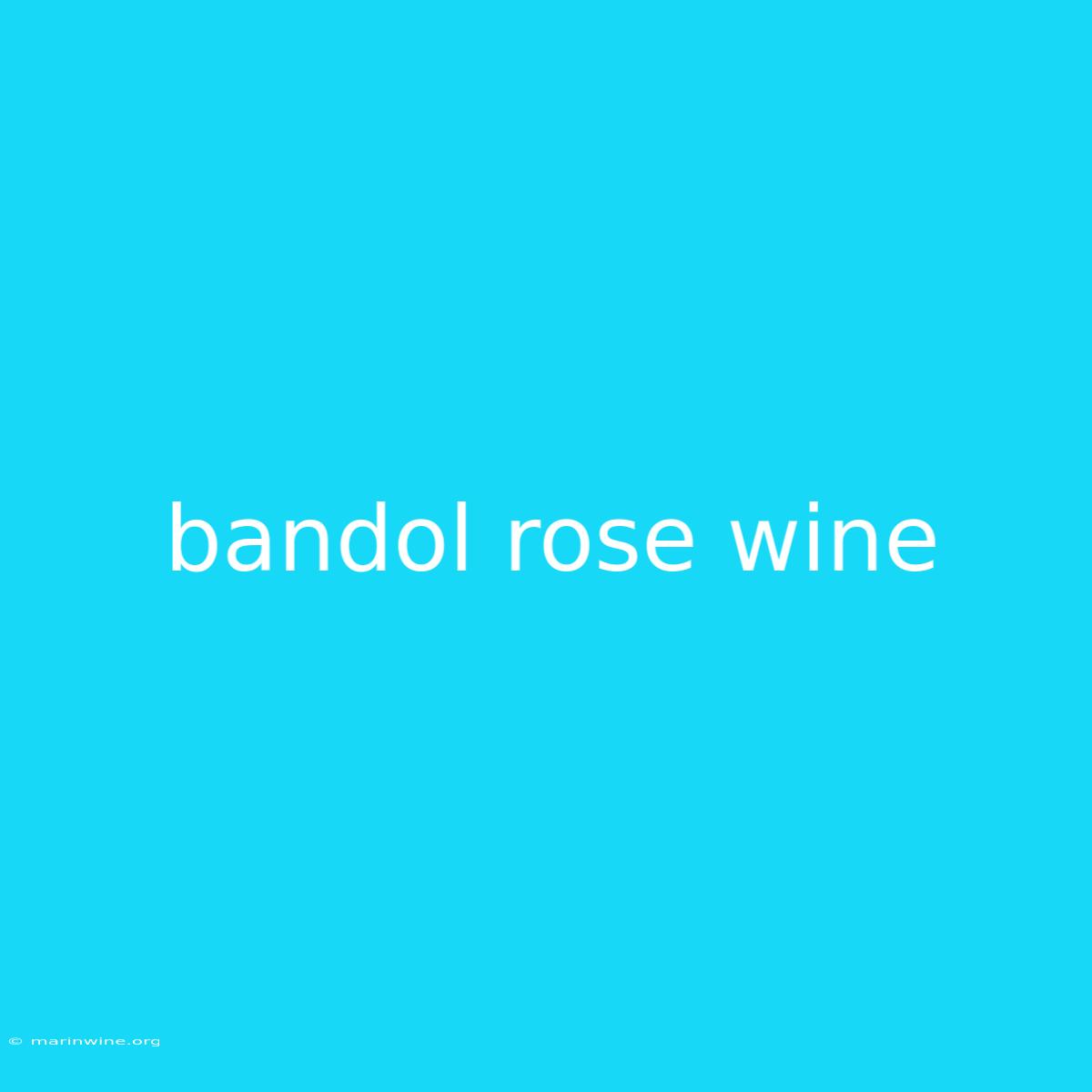 Bandol Rose Wine