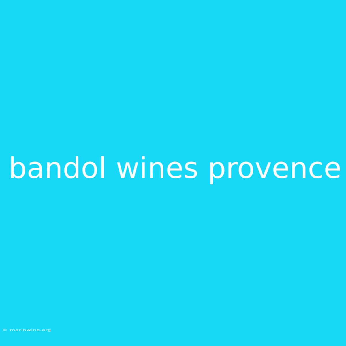 Bandol Wines Provence