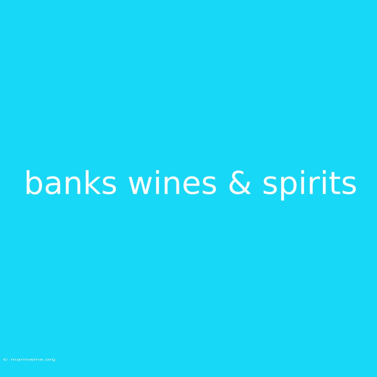 Banks Wines & Spirits