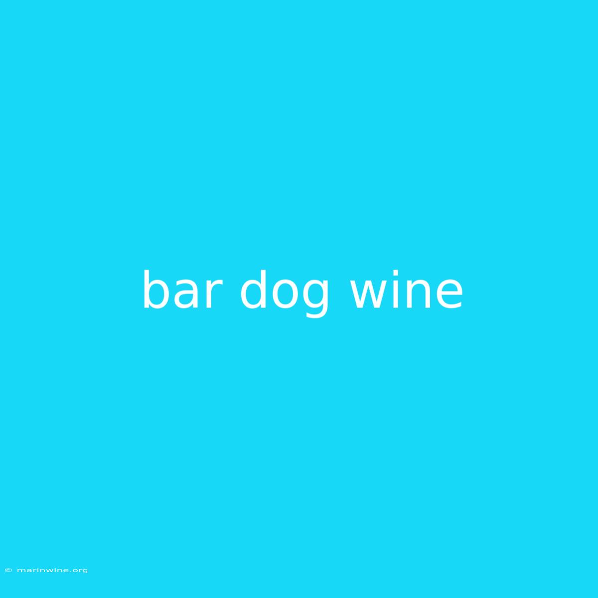 Bar Dog Wine