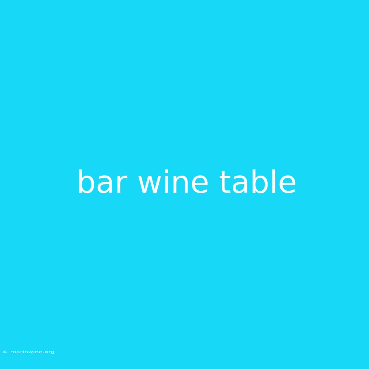 Bar Wine Table