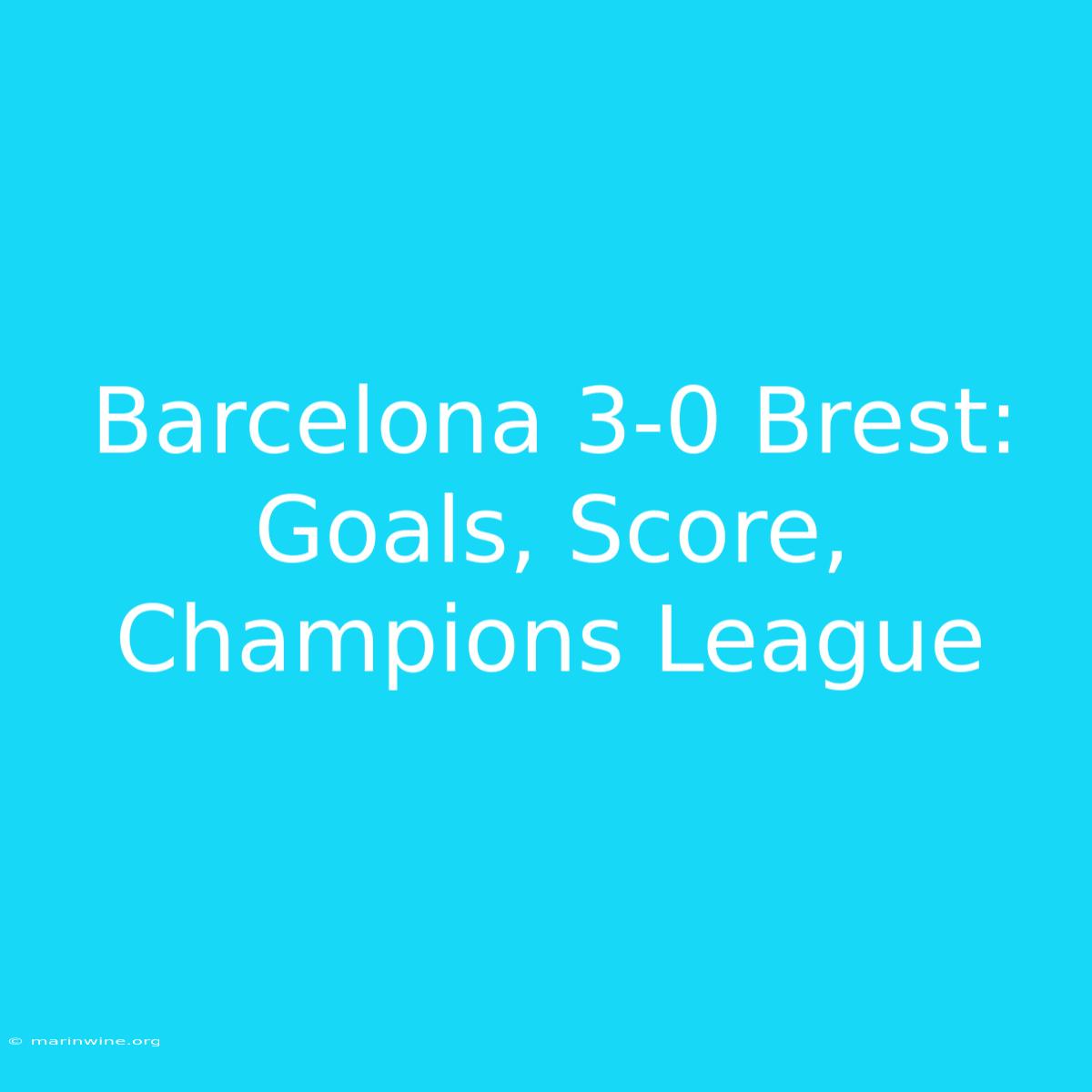 Barcelona 3-0 Brest: Goals, Score, Champions League