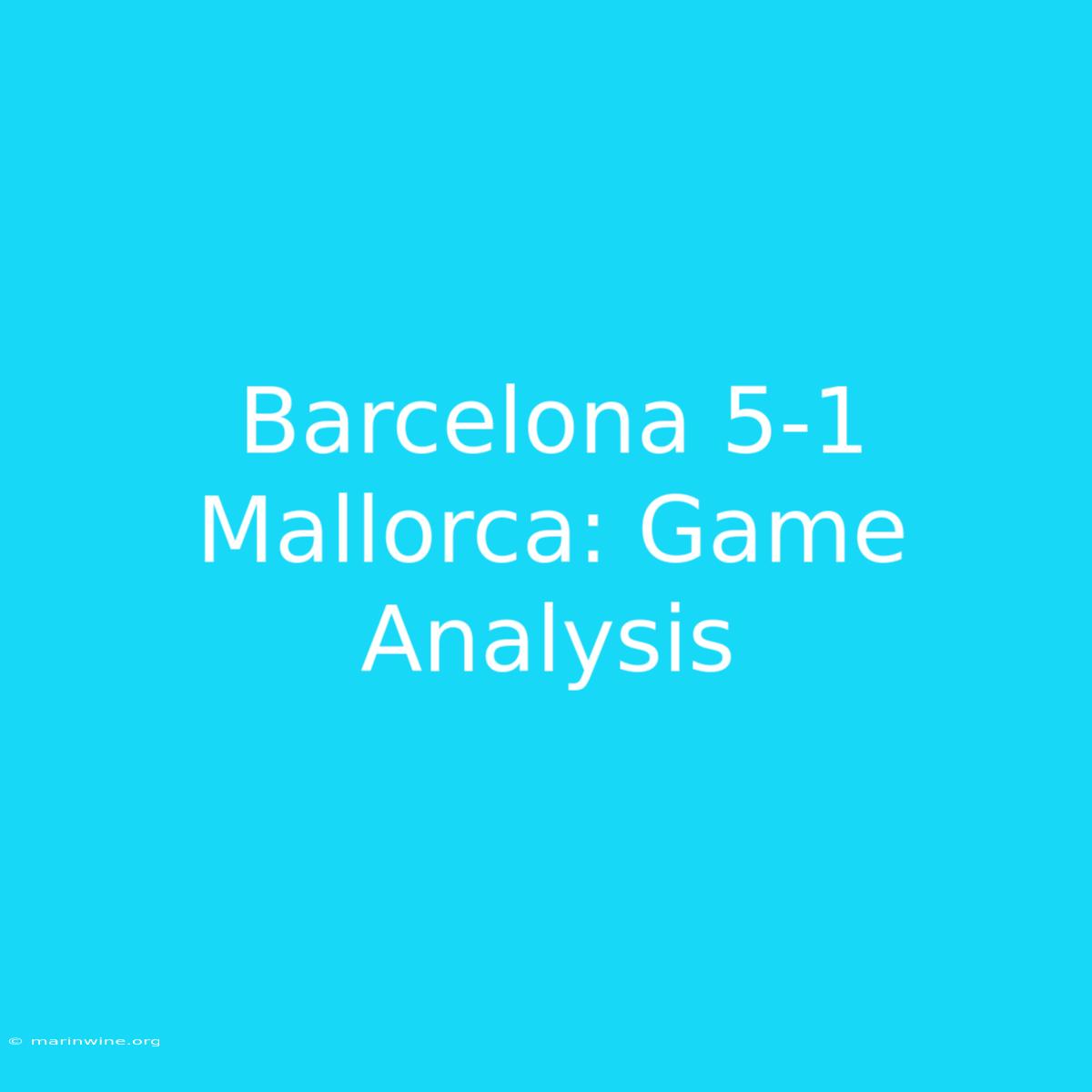 Barcelona 5-1 Mallorca: Game Analysis