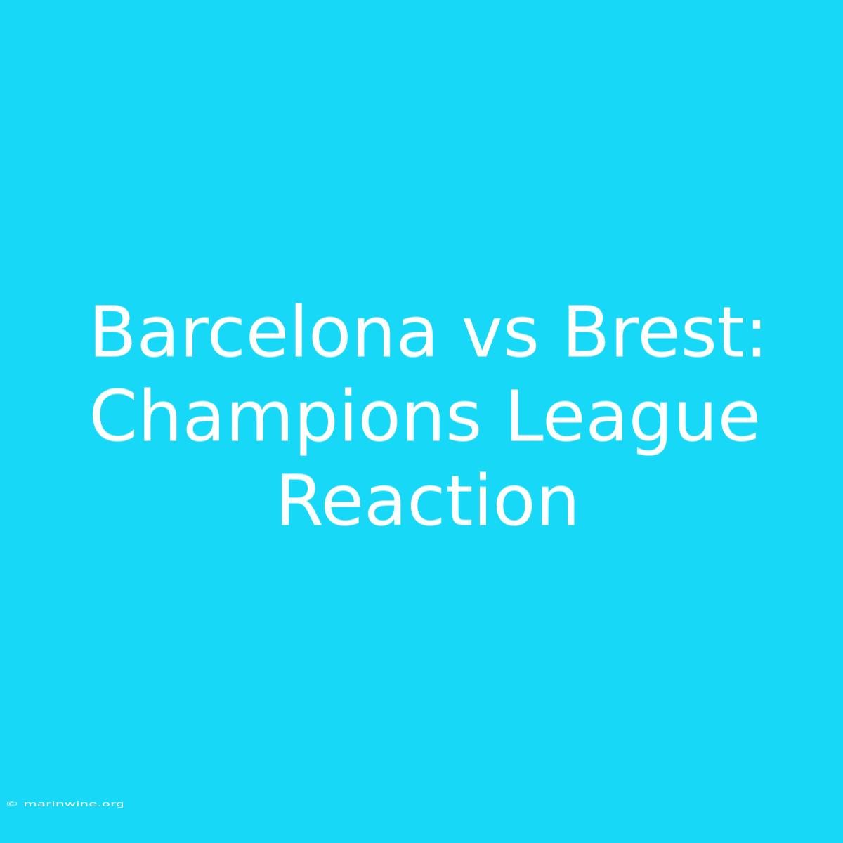 Barcelona Vs Brest: Champions League Reaction