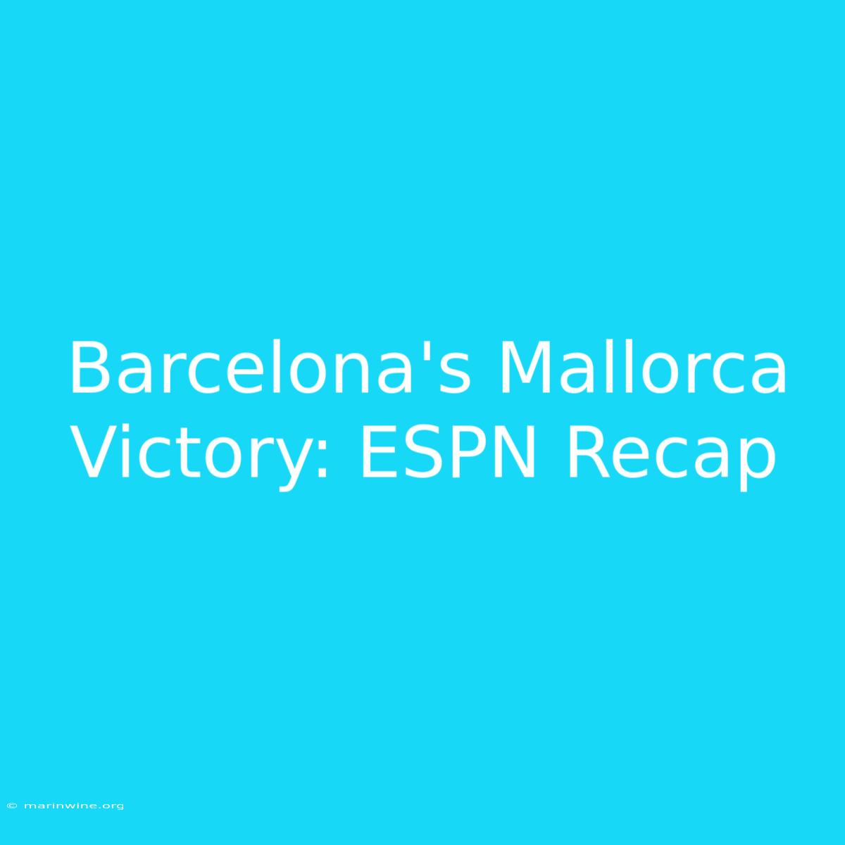 Barcelona's Mallorca Victory: ESPN Recap