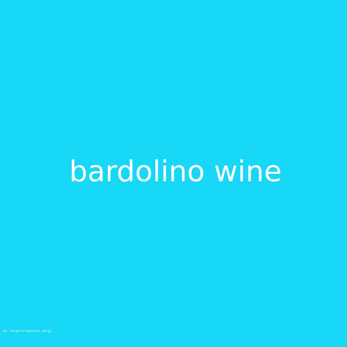 Bardolino Wine