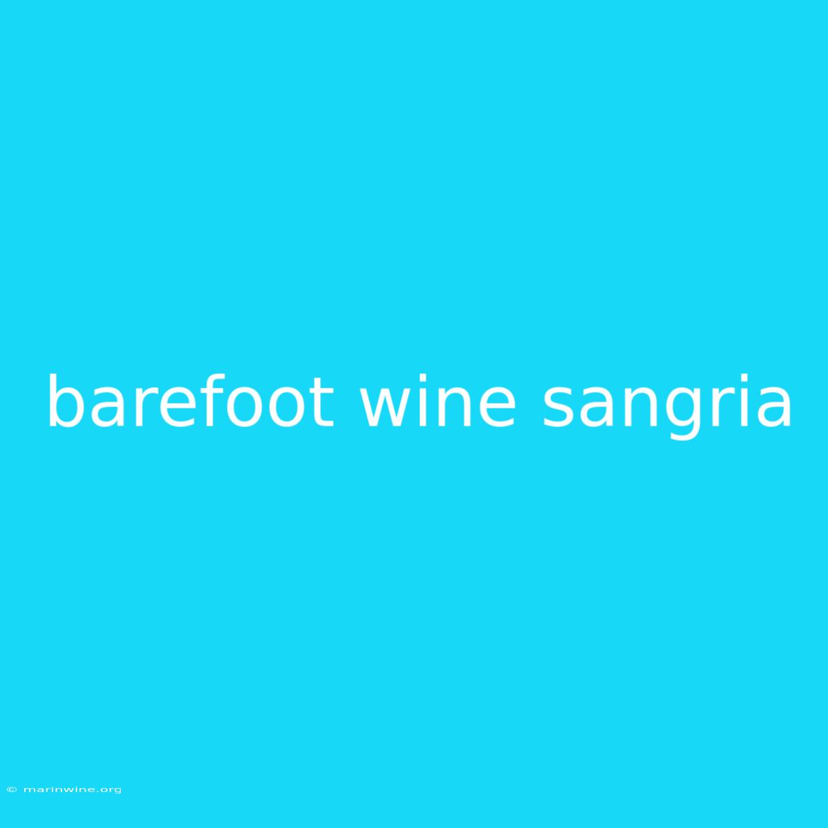 Barefoot Wine Sangria