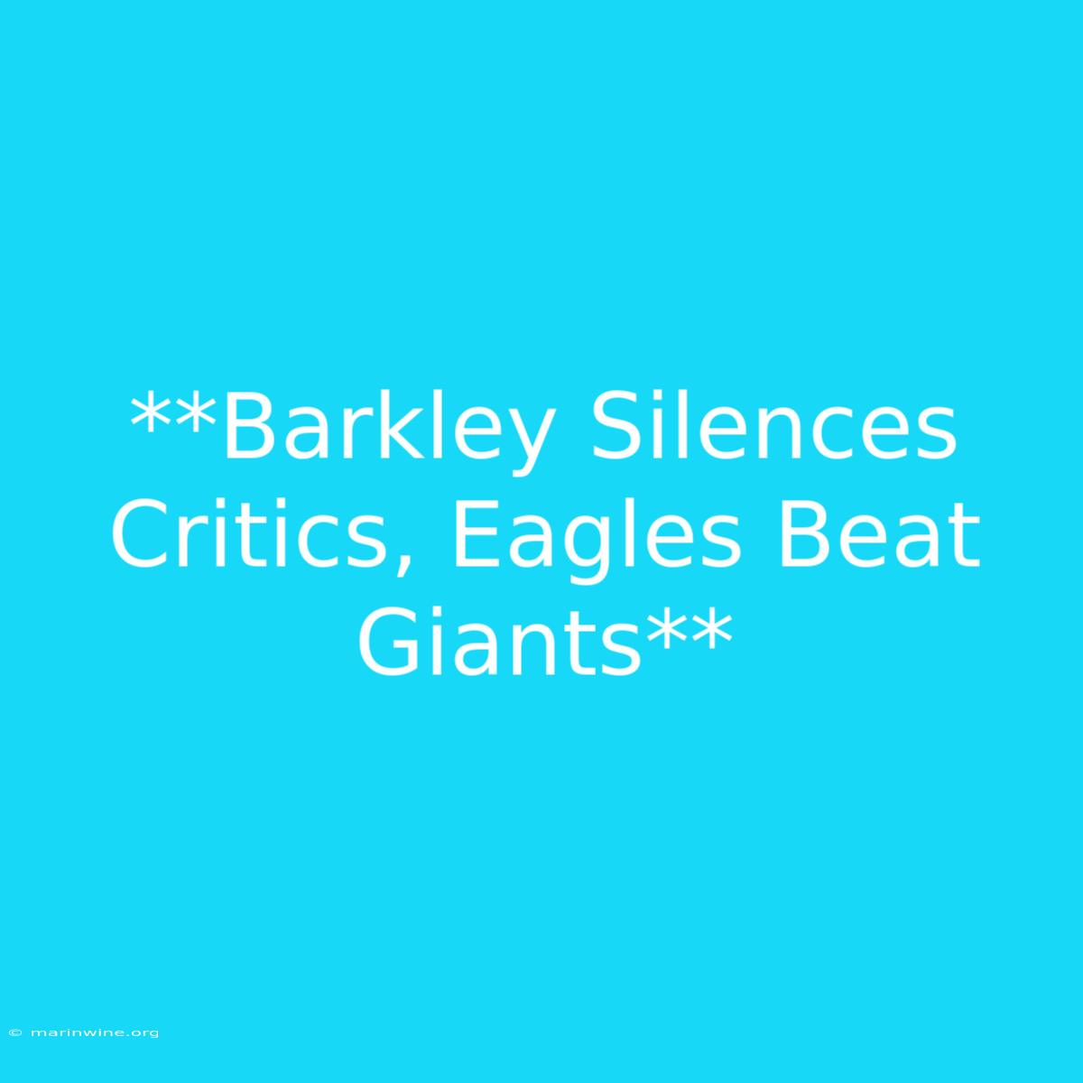 **Barkley Silences Critics, Eagles Beat Giants** 